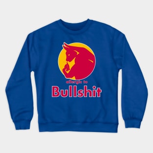 Bullshit Crewneck Sweatshirt